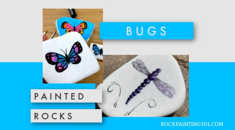 10 Butterflies and Bugs Rock Painting Ideas You’ll Love